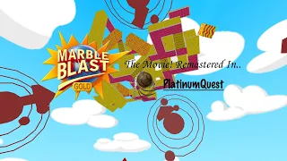 Marble Blast Gold: The Movie! (Remastered in PlatinumQuest)
