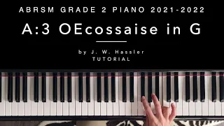 A:3 Ecossaise in G by J  W  Hassler ABRSM Grade 2 Piano 2021-2022 | Tutorial