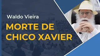 Morte de Chico Xavier (espiritismo) - Waldo Vieira