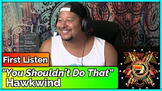 Hawkwind- You Shouldn’t Do That (REACTION & REVIEW)