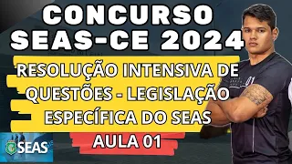 AULÃO DE RETA FINAL - SEAS 2024 - LEGISLAÇÃO ESPECÍFICA DO SEAS - RESOLUÇÃO INTENSIVA DE QUESTÕES