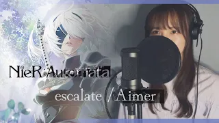『 escalate / Aimer 』 NieR:Automata Ver1.la OP 歌詞付  full 【cover】