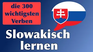 300 Verben + Lesen und Hören: - Slowakisch + Deutsch - (Muttersprachler)