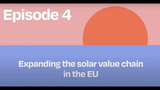 EU Solar Strategy Explained - Episode 4