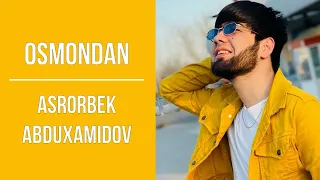 Asrorbek Abduxamidov - Osmondan yoqqan qorlar, Osmondan yoqqan yomg’irlar