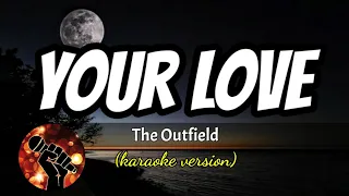 YOUR LOVE - THE OUTFIELD (karaoke version)
