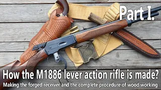 How a M1886 lever action rifle is made today. Part I. The receiver and the stock