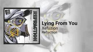 Linkin Park - Lying From You [Xefuzion Remix] #Refraction