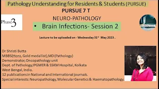 Pursue 7 T  : NEURO-PATHOLOGY-  Brain Infections- Session 2