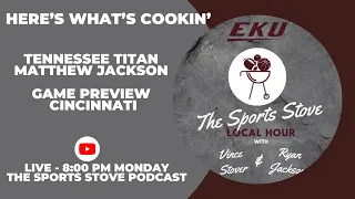 Local Hour: Tennessee Titan Matthew Jackson, Week 1 Preview of EKU vs Cincinnati