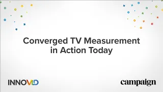 Converged TV Measurement in Action Today