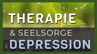 Therapie und Seelsorge bei Depressionen - Prof. Dr. Samuel Pfeifer