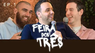 FEIRA DOS TRÊS #1 | Medos, Bairros Sociais e Desmaios