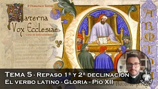 Repaso de 1ª y 2ª declinación. El verbo latino. Gloria. Pío XII - Materna Vox Ecclesiae 5