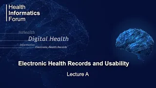 Electronic Health Records and Usability, Lecture A
