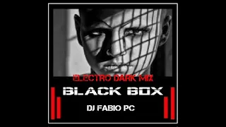 BLACK BOX [200] ELECTRO DARK MIX (#electro #tecno #ebm #darkwave #dark)