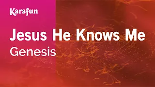 Jesus He Knows Me - Genesis | Karaoke Version | KaraFun