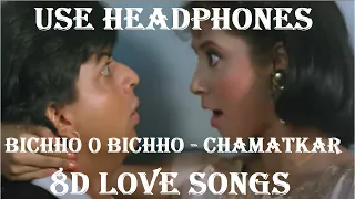 Bichhoo O Bichhoo 8D Audio Song | Chamatkar 8D Audio Song | Asha Bhosle Lata Mangeshkar