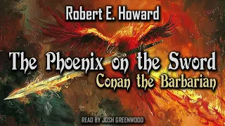 The Phoenix on the Sword by Robert E. Howard | Conan the Barbarian | Audiobook