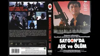 Saygon'da Aşk ve Ölüm (A Better Tomorrow III Love and Death in Saigon) 1989 BluRay 1080p TR Dublaj