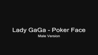 Lady GaGa - Poker Face (Male Voice)