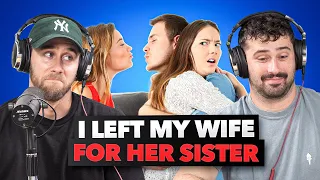 I Left My Wife For Her Sister