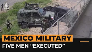 Video appears to show Mexican military “executing” five men | Al Jazeera Newsfeed