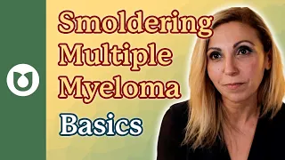 Smoldering Multiple Myeloma (SMM) Basics