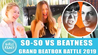 Girls React. SO SO vs BEATNESS Grand Beatbox Battle 2019 LOOPSTATION 14 Final. React to beatbox.