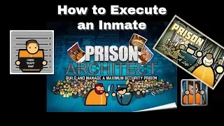 Step By Step Executing a Death Row Inmate Prison Architect