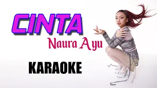 NAURA AYU - CINTA (KARAOKE)