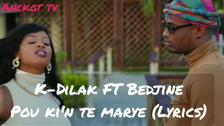 K-Dilak FT Bedjine pouki'n te marye (Lyrics)