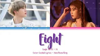 [4K] IU - eight (feat. BTS SUGA) (Color Coded Lyrics Han/Rom/Eng)