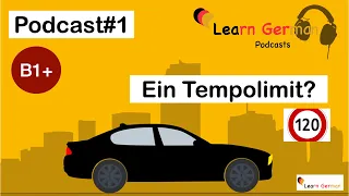 Podcast#1 | June Special | Brauchen wir ein Tempolimit auf deutschen Autobahnen? | LearnGerman | B1+