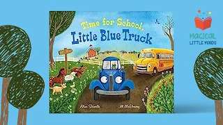 Kids Book Read Aloud Story 📚 Time for School, Little Blue Truck
