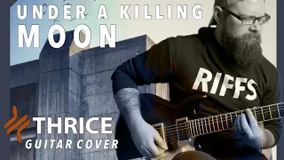 THRICE - Under a Killing Moon *REVISITED* (2023) | Guitar Cover
