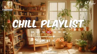 Chill Music Playlist 🍀 Positive Vibes Music 🍀 Chill songs to make you feel so good ~ Morning songs