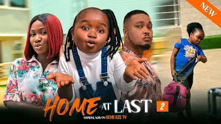 HOME AT LAST (Season 2) Ebube Obio, Sonia Uche, Bryan Emmanuel NEW 2023 Nigerian Nollywood Movie