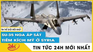 Washington tố tiêm kích Su-35S Nga áp sát máy bay Mỹ hoạt động ở Syria