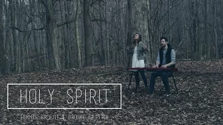 Holy Spirit (Worship Cover) - Tommee Profitt & Brooke Griffith