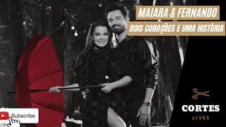 MAIARA & FERNANDO - DOIS CORAÇÕES E UMA HISTÓRIA #LiveDiaDosNamorados