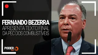 Ao vivo: Bezerra apresenta texto final da PEC dos Combustíveis