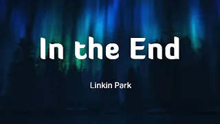 In The End - Linkin Park (Lyrics/Vietsub)