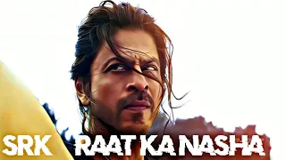 SRK ft video raat ka nasha 🔥😎