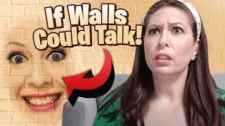 IF THE WALLS COULD TALK... (Julie Nolke Inspired)(Comedy Sketch)
