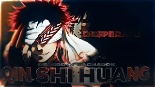 Qin Shi Huang 👑 - Desperate [ EDIT/ AMV]!