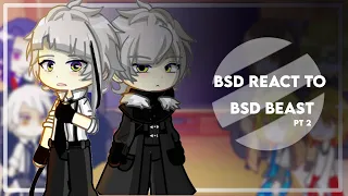 Bsd react to beast | Part 2 | No ships | Gacha club