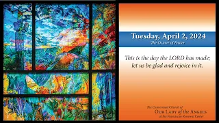 Tuesday, April 2, 2024 (8:00am) - The Octave of Easter