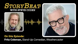 Fritz Coleman, Stand-Up Comedian, Weathercaster - StoryBeat with Steve Cuden: Episode 280