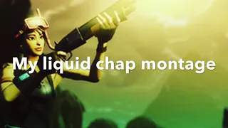Liquid Chap Montage